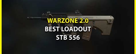 The Best Stb 556 Loadout In Warzone 2 Season 5 Gamerz Gateway