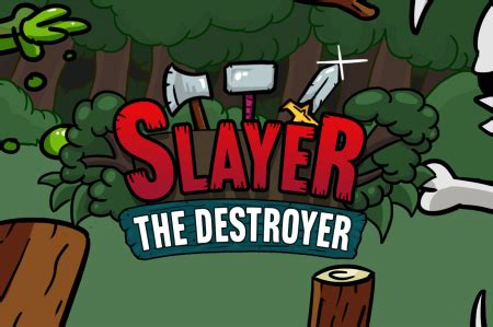 Slayer the Destroyer - Free Addicting Game