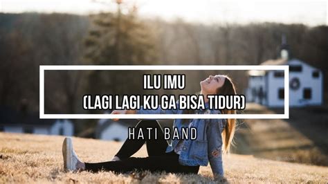 Lirik Lagu Lagi Lagi Ku Ga Bisa Tidur Ilu Imu Hati Band Cover By