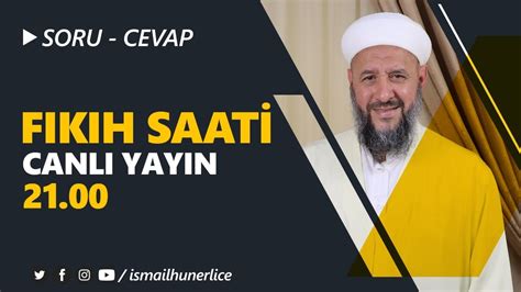 İsmail Hünerlice Hoca ile Fıkıh Saati Soru Cevap Canlı Yayını 06 04