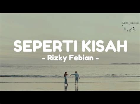 Rizky Febian Seperti Kisah Lirik Youtube