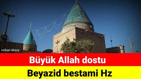 B Y K Allah Dostu Beyazid Bestami Hz Youtube