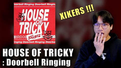 Reaction Xikers House Of Tricky Doorbell Ringing Full