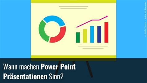 Wann machen Power Point Präsentationen Sinn