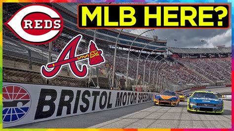 Report Bristol Motor Speedway To Host Mlb In Reds Vs Braves