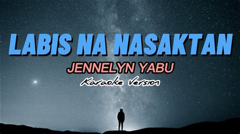 Labis Na Nasaktan Jennelyn Yabu Karaoke Version YouTube