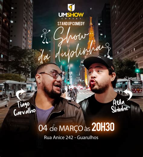 Thiago Carvalho E Atila Shinhe Na Um Show Comedy Guarulhos Em Guarulhos