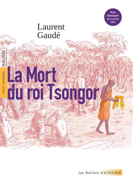 La Mort Du Roi Tsongor Les Ateliers D Actes Sud