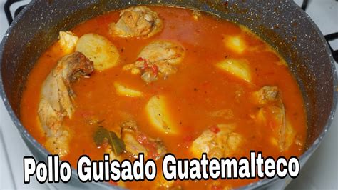 Pollo Guisado Guatemalteco Pollo Con Tomate Comida Chapina Youtube