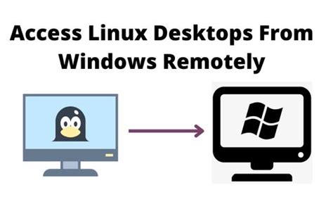 How To Access Linux Desktops From Windows Remotely Tech Untouch