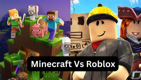 Minecraft Vs Roblox Exploring The Fun Worlds Of Gaming