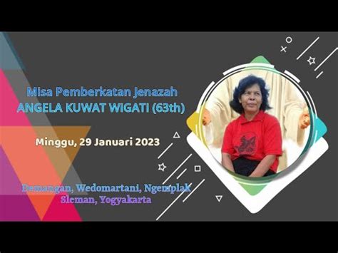 Misa Pemberkatan Jenazah Angela Kuwat Wigati Youtube