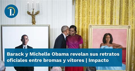 Barack Y Michelle Obama Revelan Sus Retratos Oficiales Entre Bromas Y