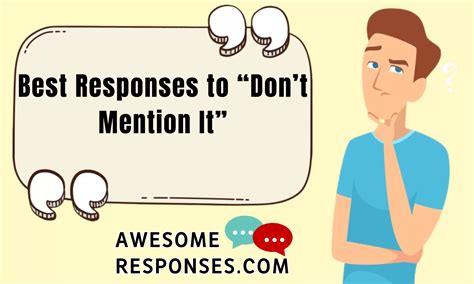 💬 25 Best Responses to “Don’t Mention It” ️ ️