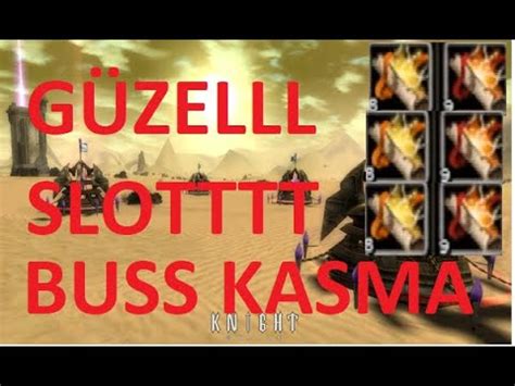 MUHTEŞEM SLOT BUSS KASMA Knight Online farm para kasma sirius YouTube