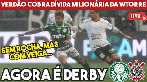 AO VIVO AMANHÃ É DIA DE DERBY PALMEIRAS X CORINTHIANS VERDÃO