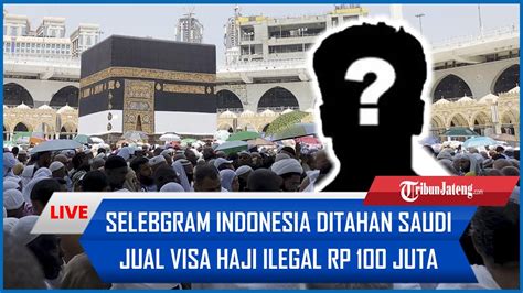 Selebgram Indonesia Ditahan Saudi Karena Jual Visa Haji Ilegal Rp 100