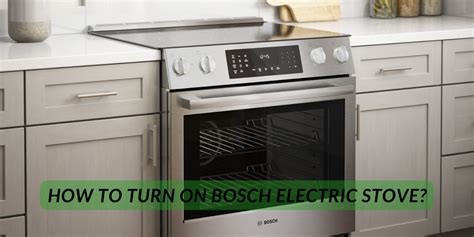 How To Turn On Bosch Electric Stove? - Global Again