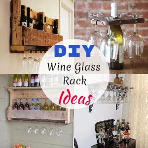 25 DIY Wine Glass Rack Ideas For Organization - DIYnCrafty