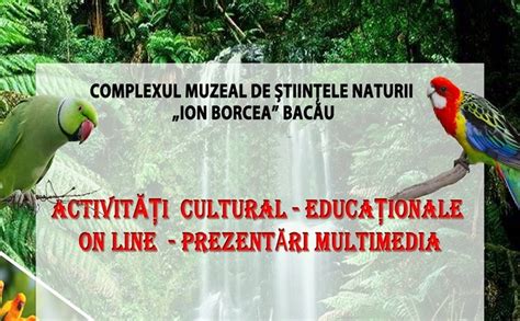 Complexul Muzeal de Ştiinţele Naturii Ion Borcea invită publicul la