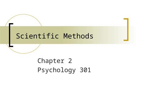 Ppt Scientific Methods Chapter 2 Psychology 301 Basic Steps For