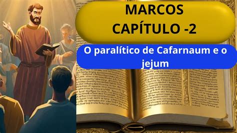 Marcos O Paral Tico De Cafarnaum E A Cura De Um Que Tinha Uma Das