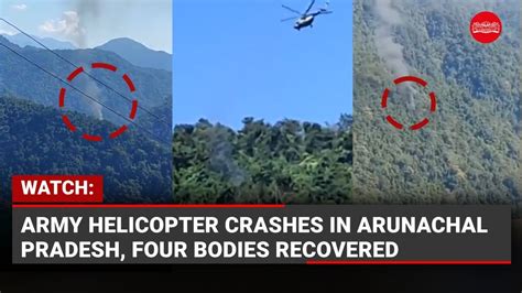 Arunachal Pradesh Army Helicopter Crashes Four Out Of Five Bodies