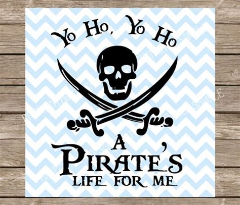 A Pirate S Life For Me Svg Yo Ho Yo Ho Pirate Svg Pirate Svg Files