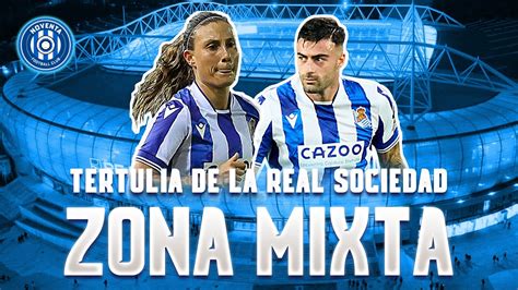 Zona Mixta Tertulia De La Real Sociedad Todo Ok Jos Luis Contra El