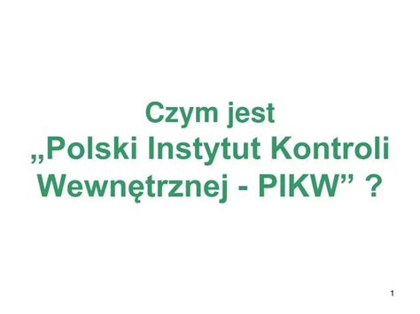 PPT Czym jest Polski Instytut Kontroli Wewnętrznej PIKW