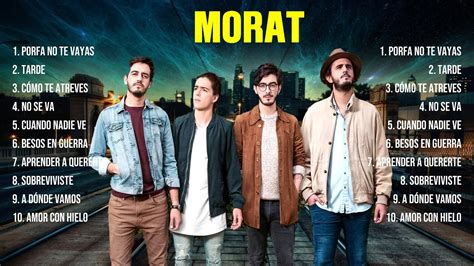 Morat ~ 10 Grandes Exitos Mejores Éxitos Mejores Canciones Youtube