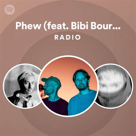 Phew Feat Bibi Bourelly Radio Playlist By Spotify Spotify