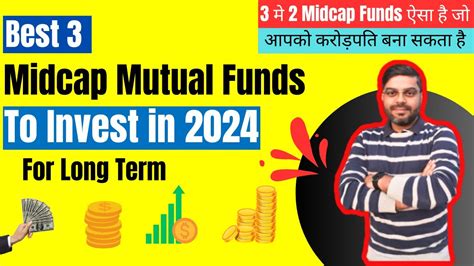 Best Midcap Mutual Funds To Invest In Best Mutual Funds For