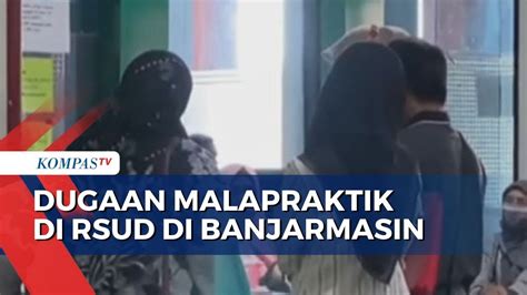 Dugaan Malapraktik Terjadi Di Rsud Di Banjarmasin Bayi Sungsang