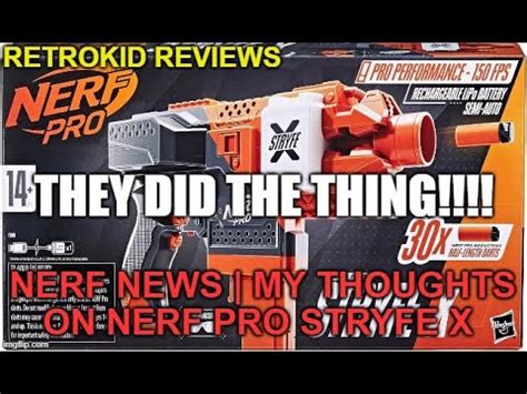 Nerf News My Thoughts On Nerf Pro STRYFE X YouTube