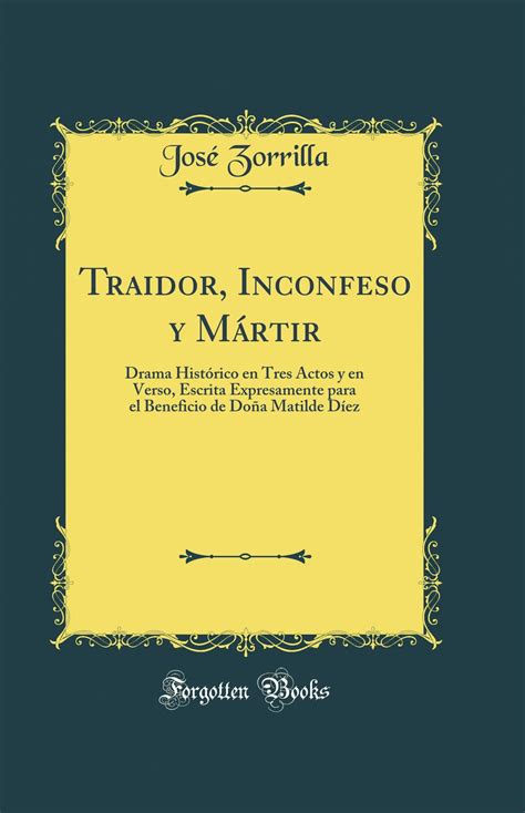 Traidor Inconfeso Y M Rtir Jos Zorrilla Obra De Teatro