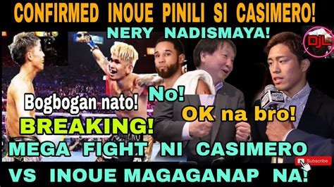 Ito Na Inoue Confirmed Na Casimero Sa Mega Fight Magaganap Na