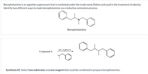 Solved Benzphetamine Is An Appetite Suppressant That Is Chegg