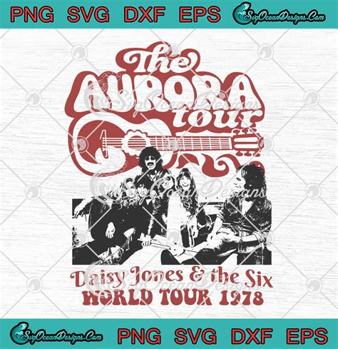 The Aurora Tour Vintage Svg Daisy Jones And The Six World Tour