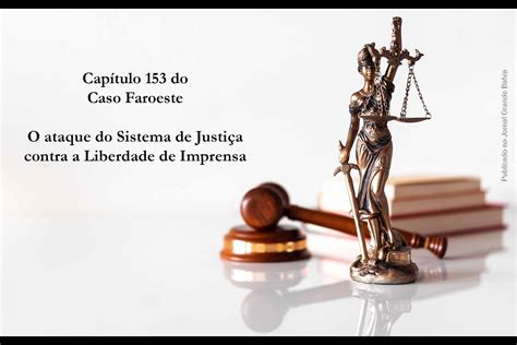 Capítulo 153 do Caso Faroeste A evidência de um Sistema de Justiça