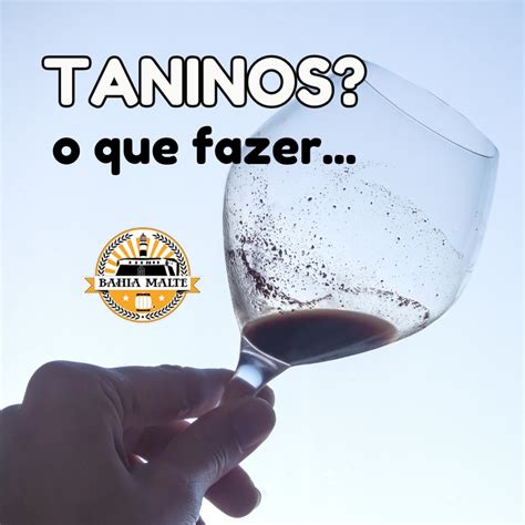 Como Reduzir Os Taninos Na Cerveja Utilizando Ácido Tânico Bahia Malte