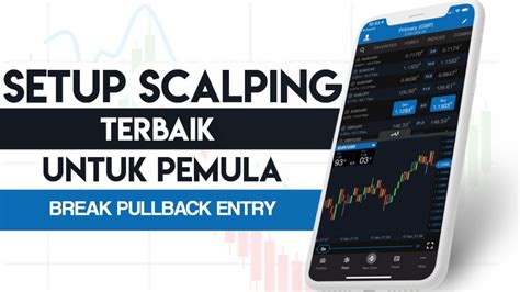 Setup Scalping Terbaik Untuk Pemula Break Pullback Entry Trading