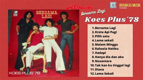 ALBUM BERSAMA LAGI KOES PLUS 78 YouTube