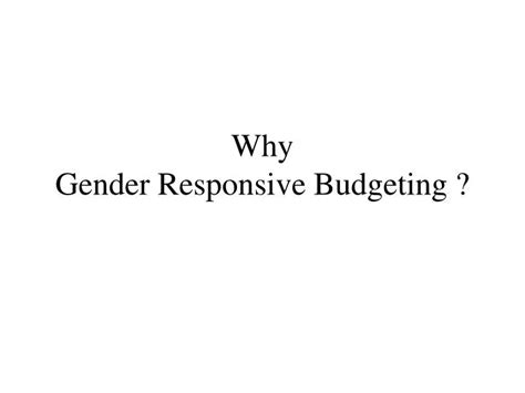 Ppt Why Gender Responsive Budgeting Powerpoint Presentation Free