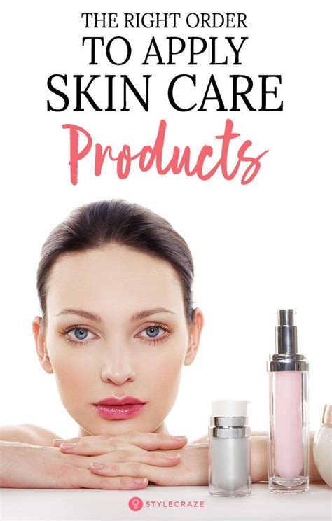 How To Apply Your Skin Care Products In The Right Order Skin Care