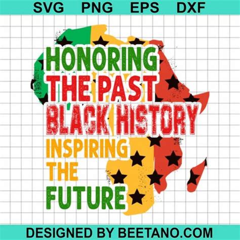 Honoring The Past Inspiring The Future Svg Black History Month Svg Png