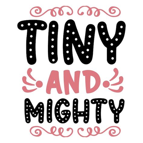 Premium Vector A Poster That Says Tiny And Mighty