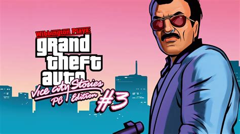 Let S Play GTA Vice City Stories PC Edition Ep 3 YouTube