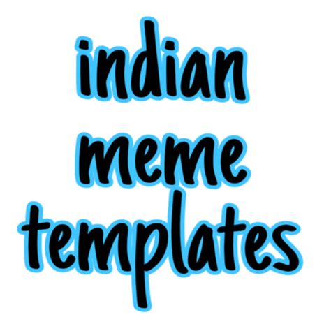 Indian Meme Templates App 800 X 717 Png 209 Kb Evoliaro