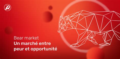 Le Bear market un marché entre peur et opportunité